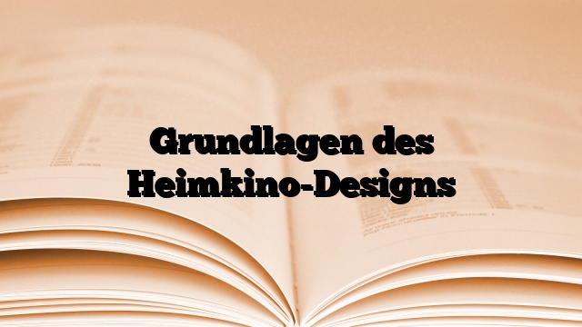 Grundlagen des Heimkino-Designs