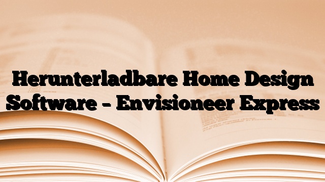 Herunterladbare Home Design Software – Envisioneer Express